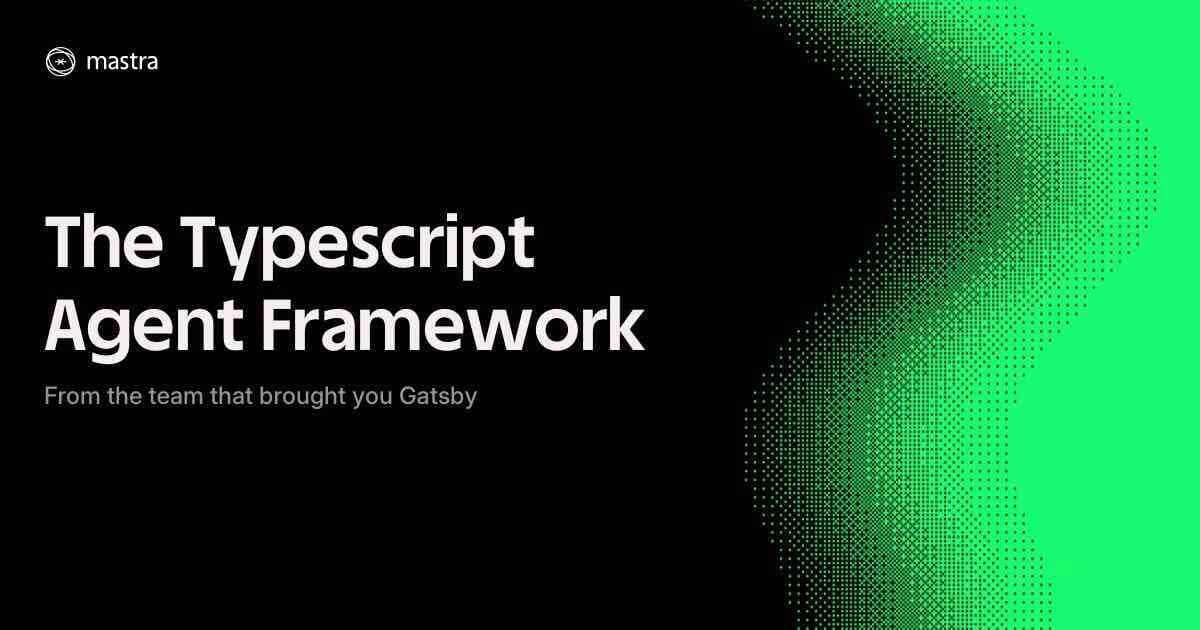 Mastra.ai TypeScript Agent Framework