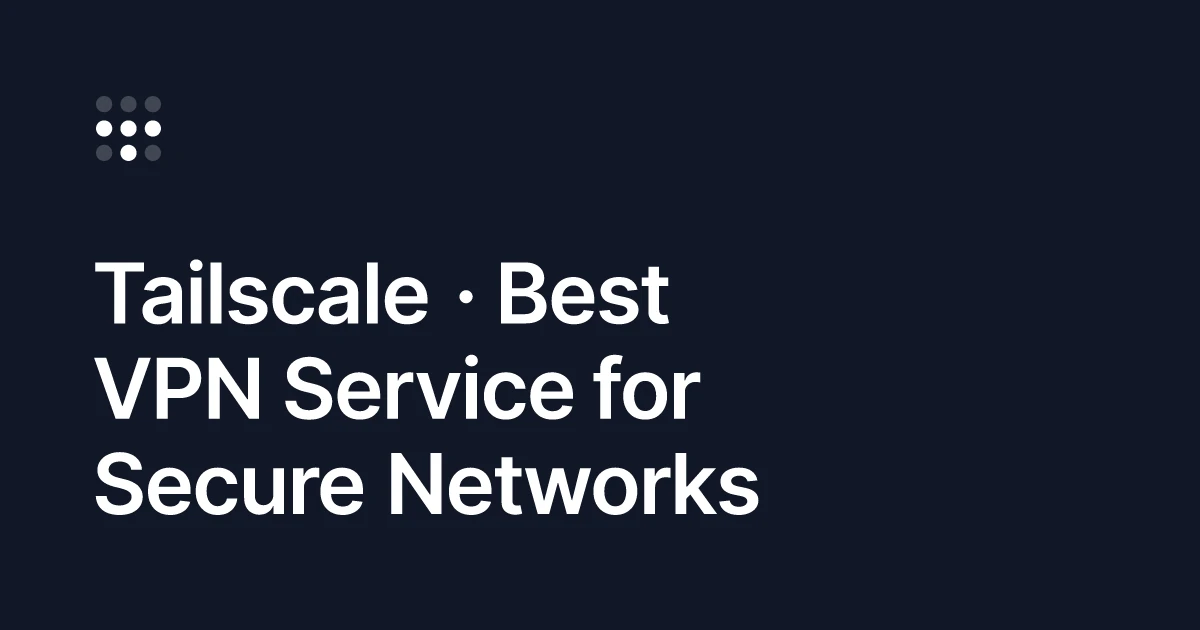 Tailscale VPN